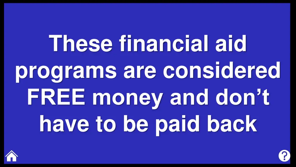 these financial aid programs are considered free