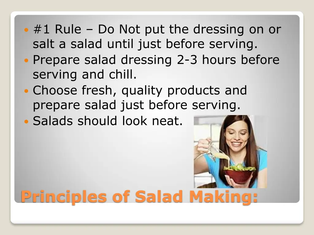 1 rule do not put the dressing on or salt a salad