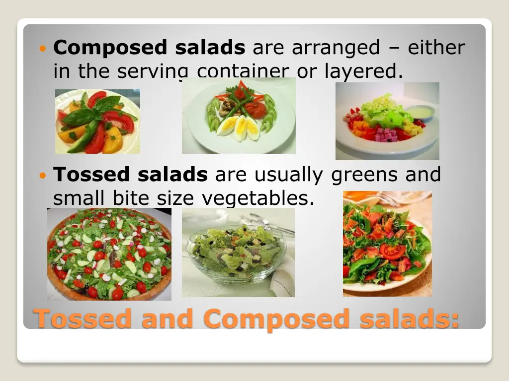 composed salads are arranged either