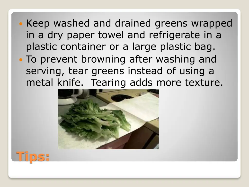 keep washed and drained greens wrapped