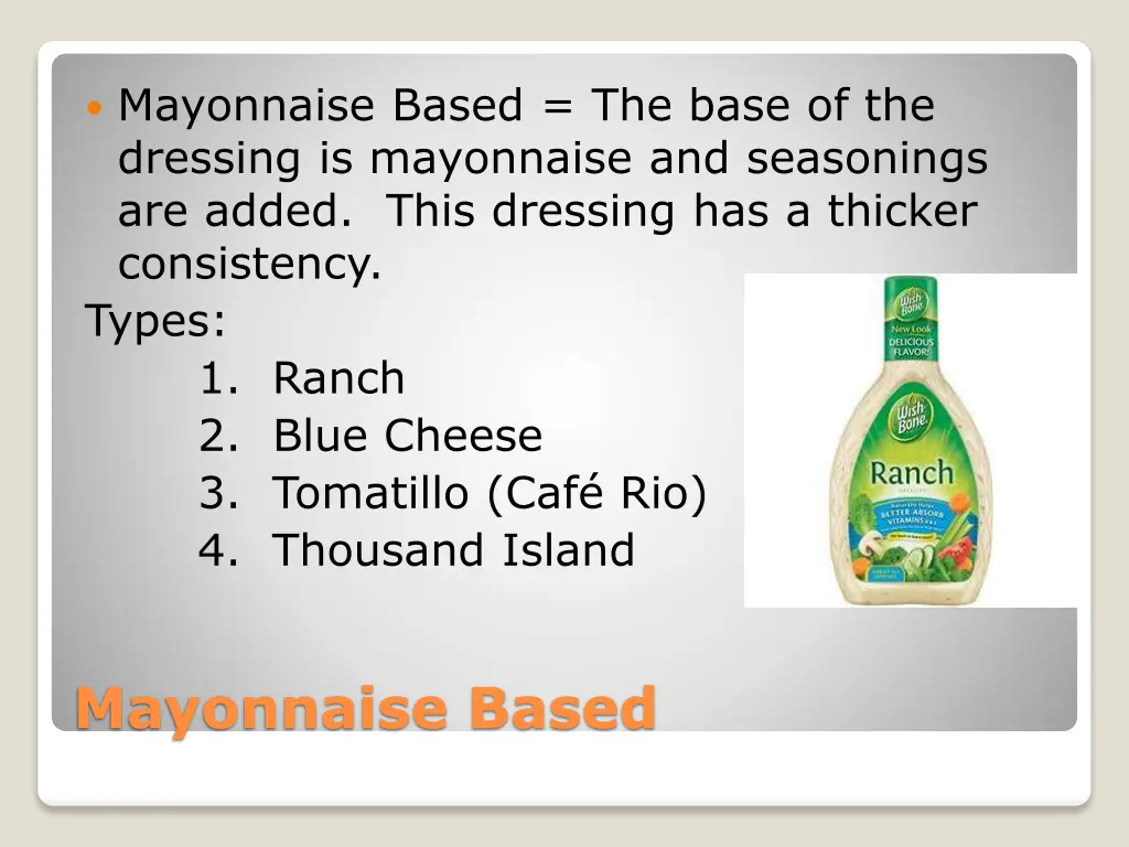 mayonnaise based the base of the dressing