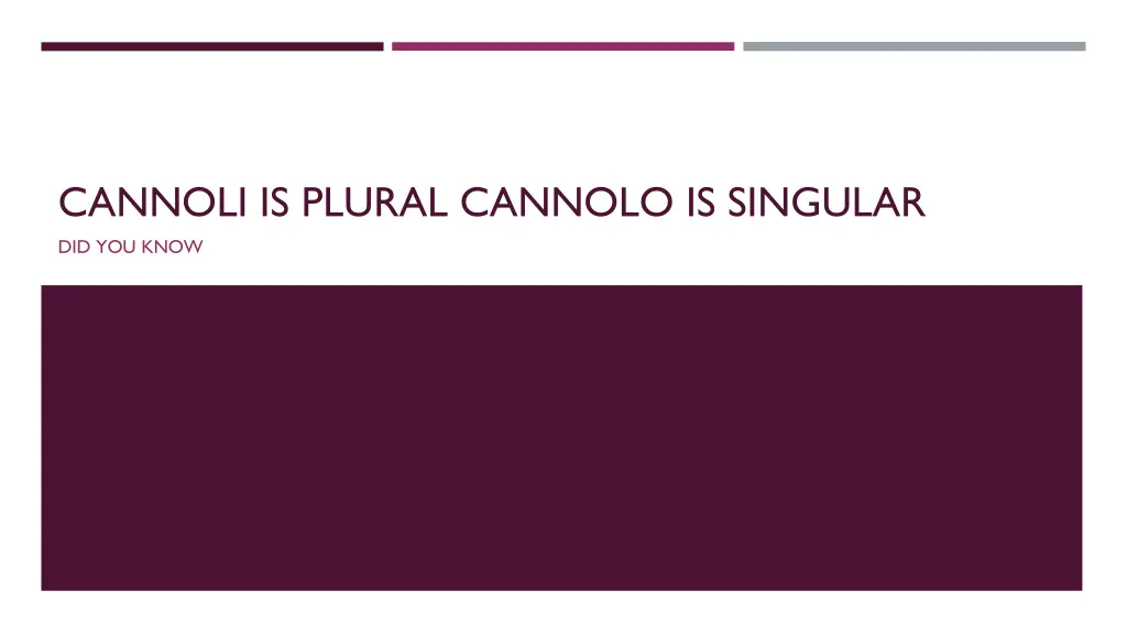 cannoli is plural cannolo is singular