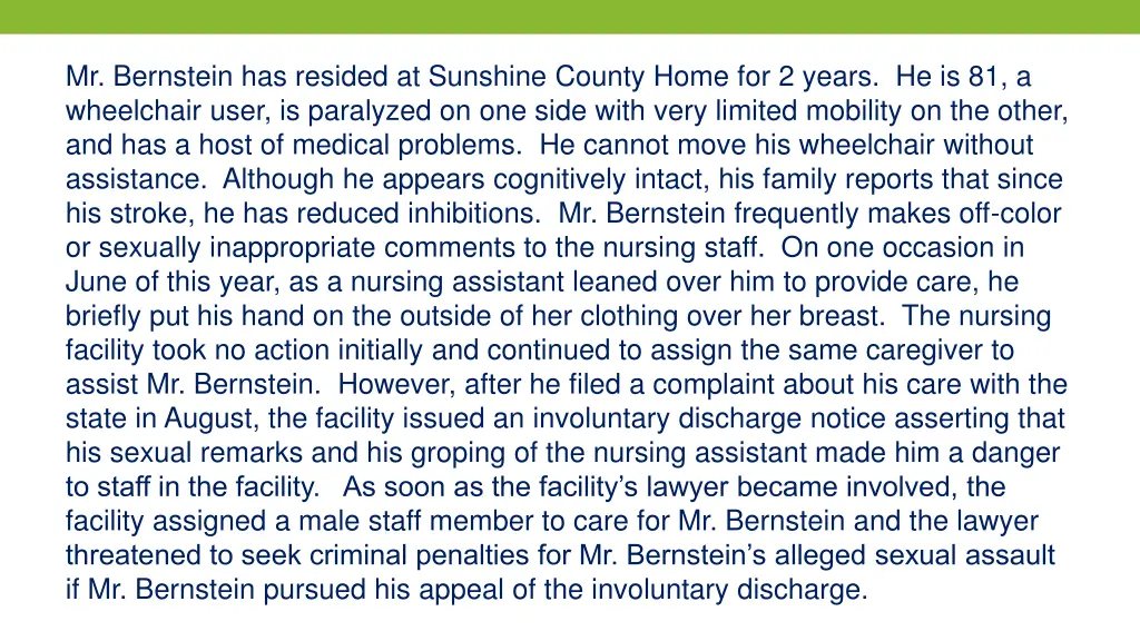 mr bernstein has resided at sunshine county home