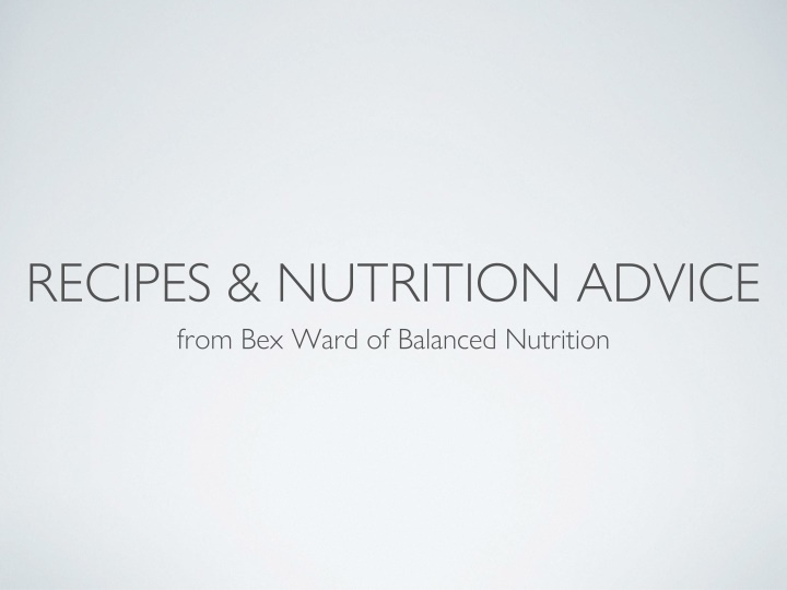 recipes nutrition advice from bex ward