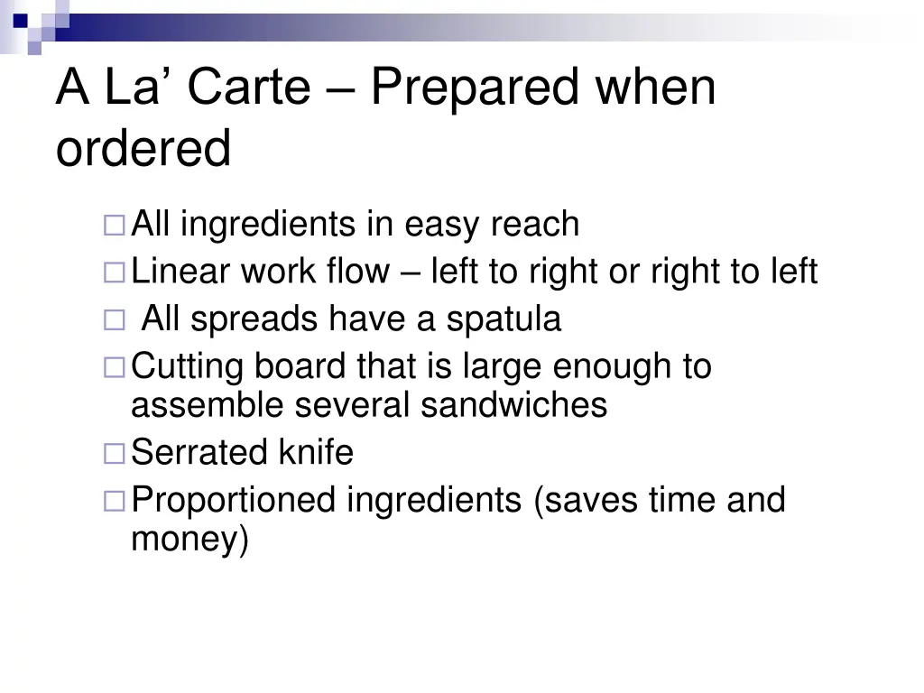 a la carte prepared when ordered