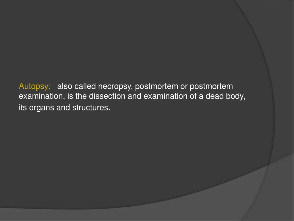 autopsy also called necropsy postmortem