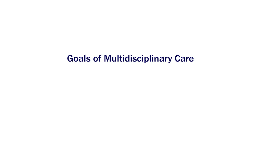 goals of multidisciplinary care