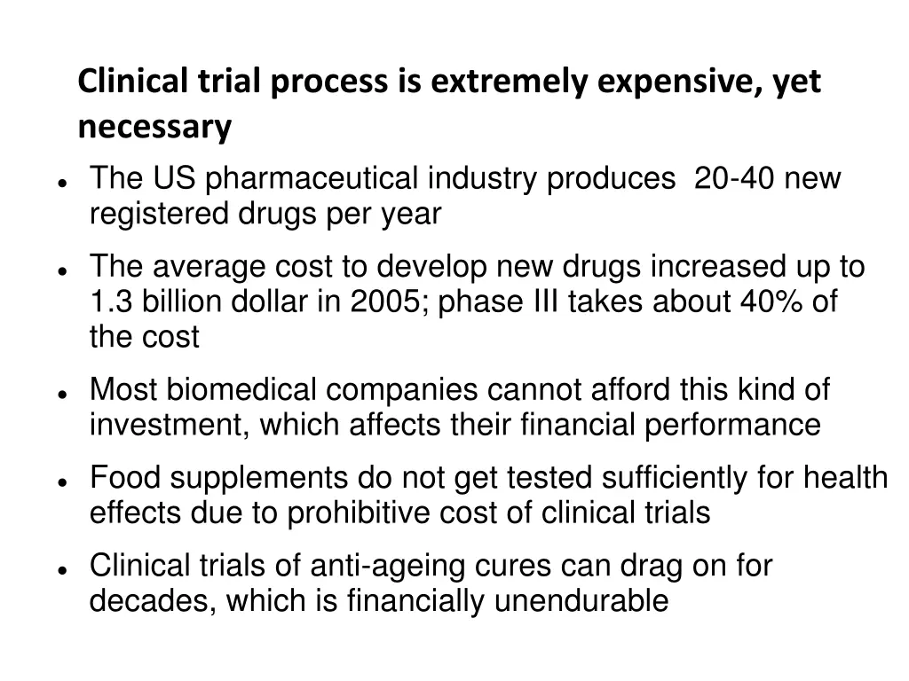 clinical trial process is extremely expensive