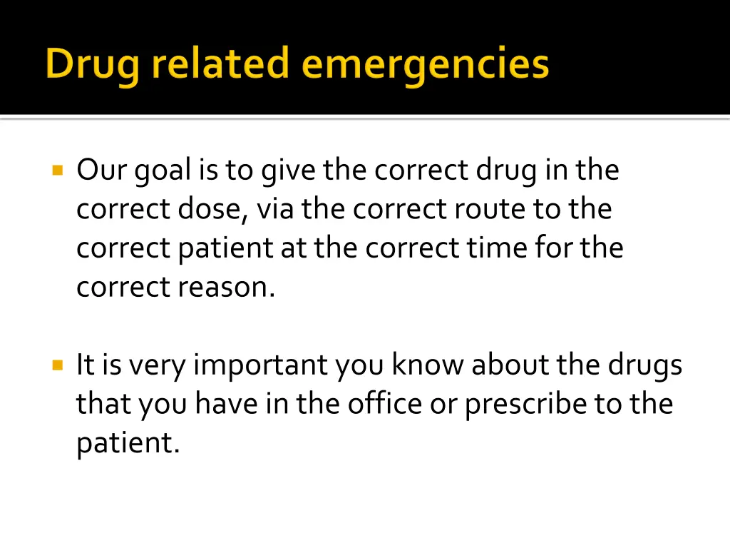 our goal is to give the correct drug