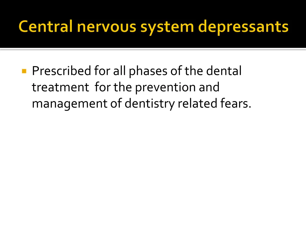 prescribed for all phases of the dental treatment