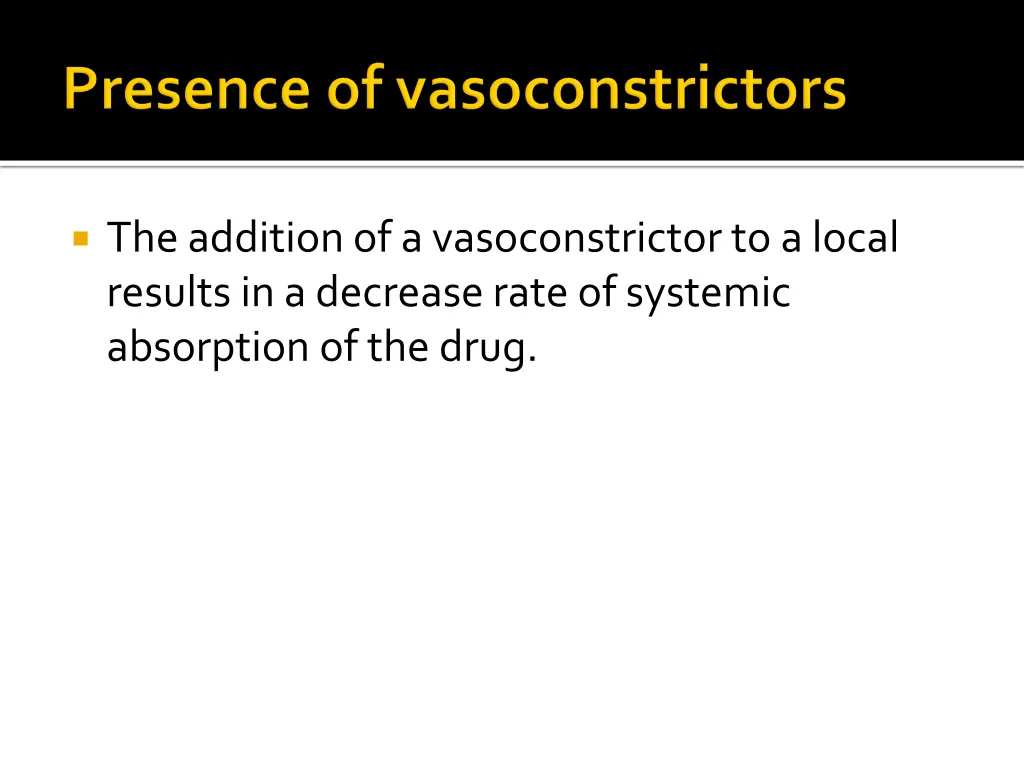 the addition of a vasoconstrictor to a local