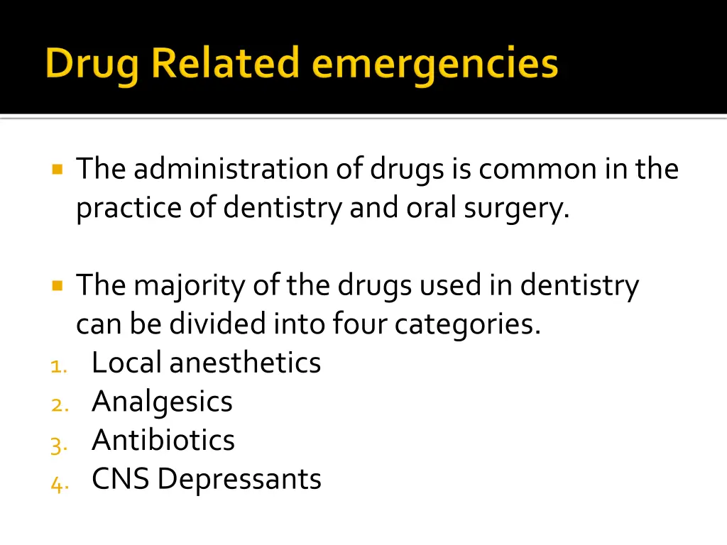 the administration of drugs is common