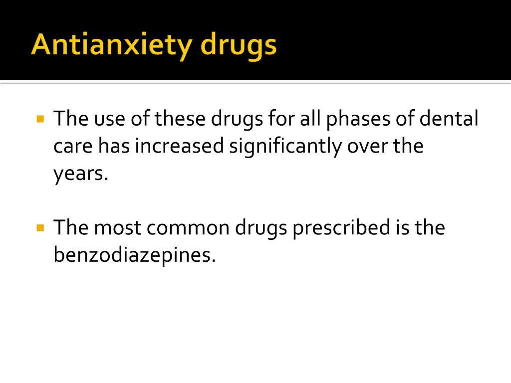 the use of these drugs for all phases of dental