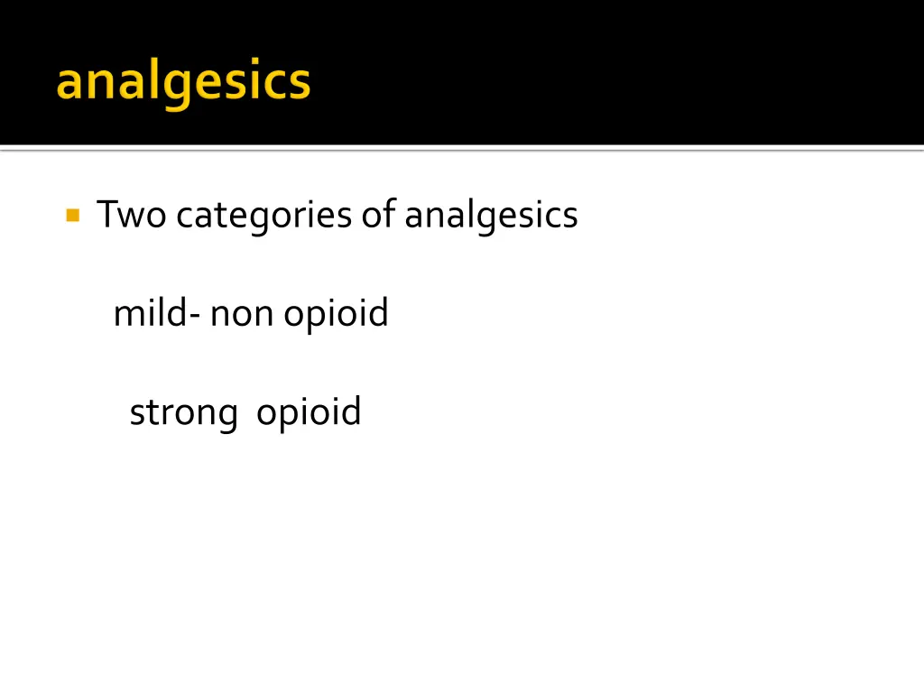 two categories of analgesics