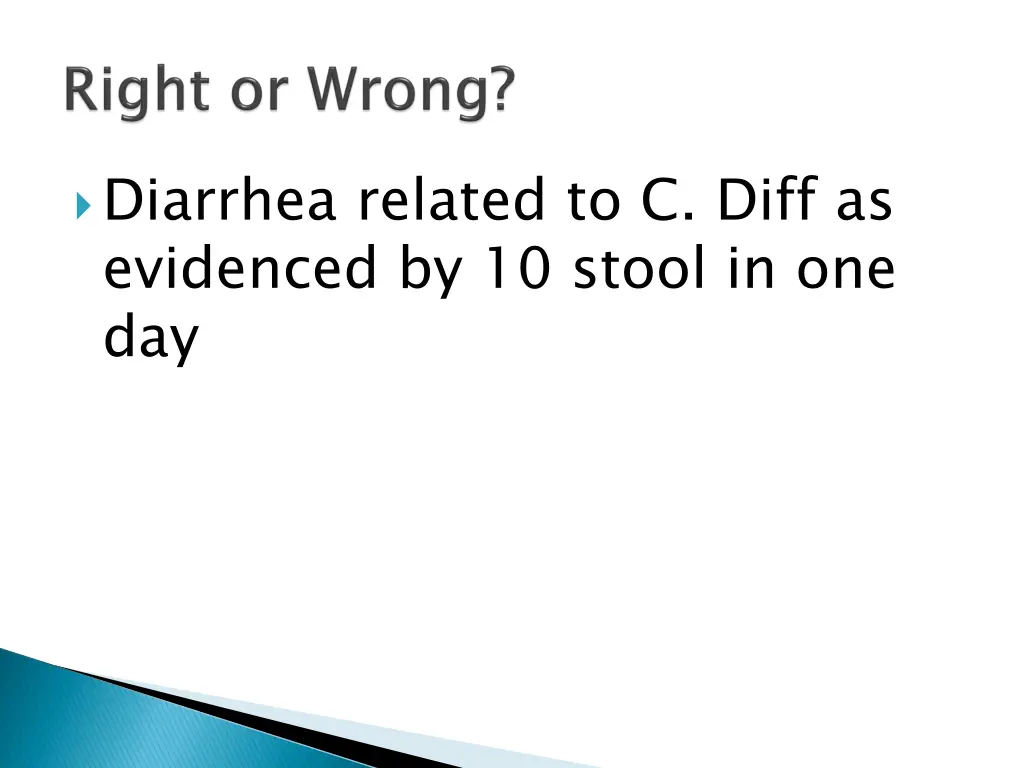 diarrhea related to c diff as evidenced