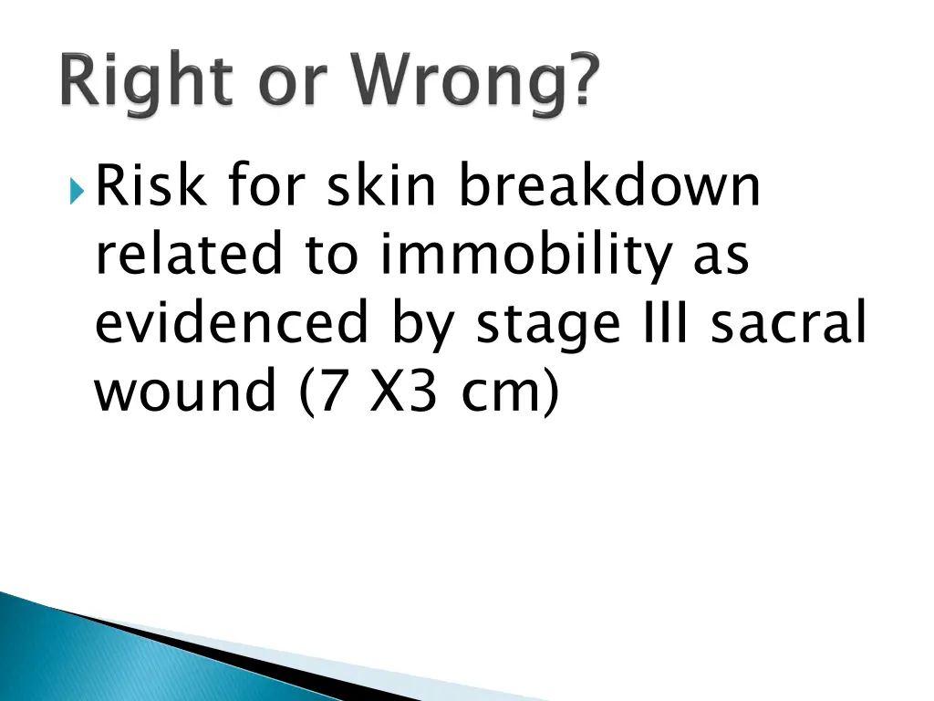 risk for skin breakdown related to immobility