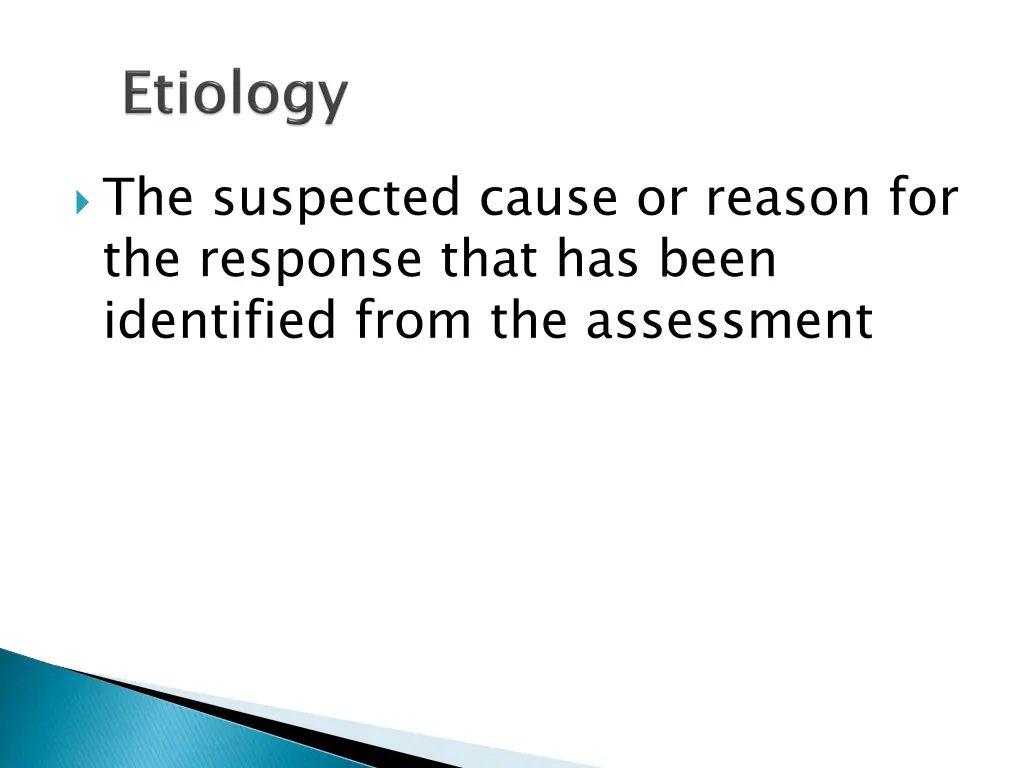 the suspected cause or reason for the response