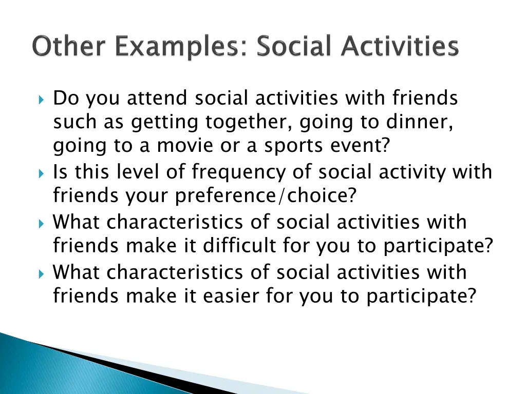 do you attend social activities with friends such