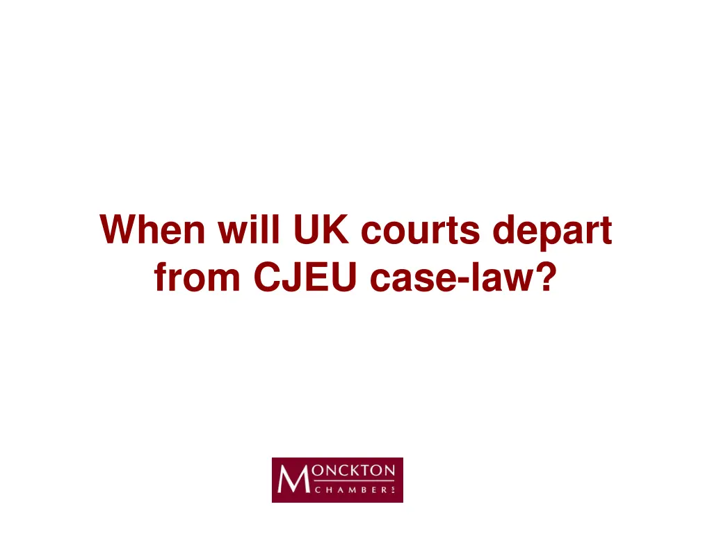 when will uk courts depart from cjeu case law