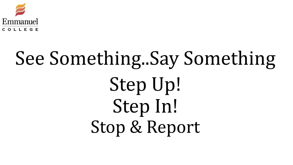 see something say something step up step in stop