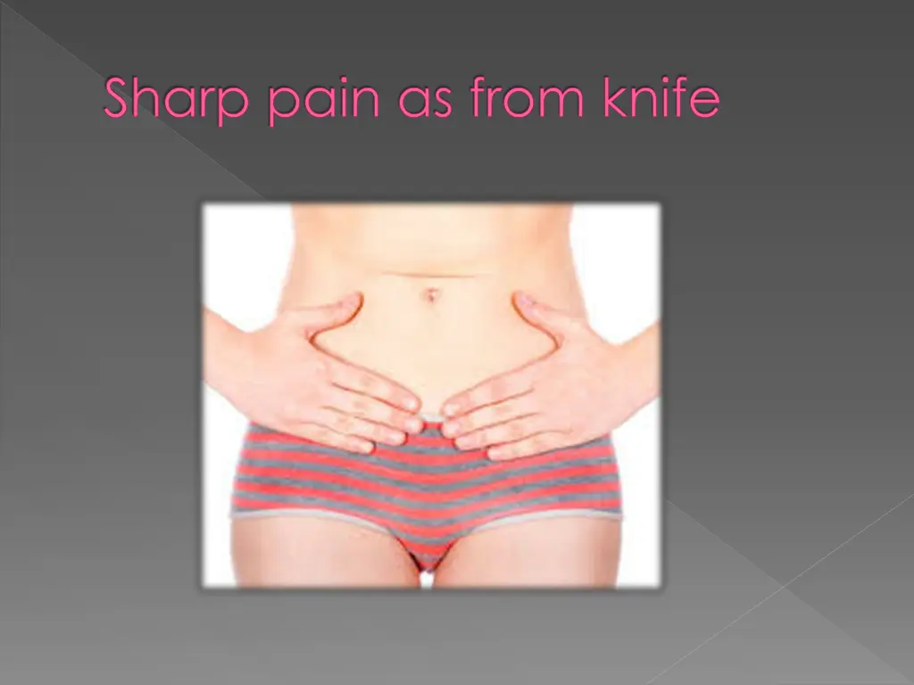 sharp pain as from knife