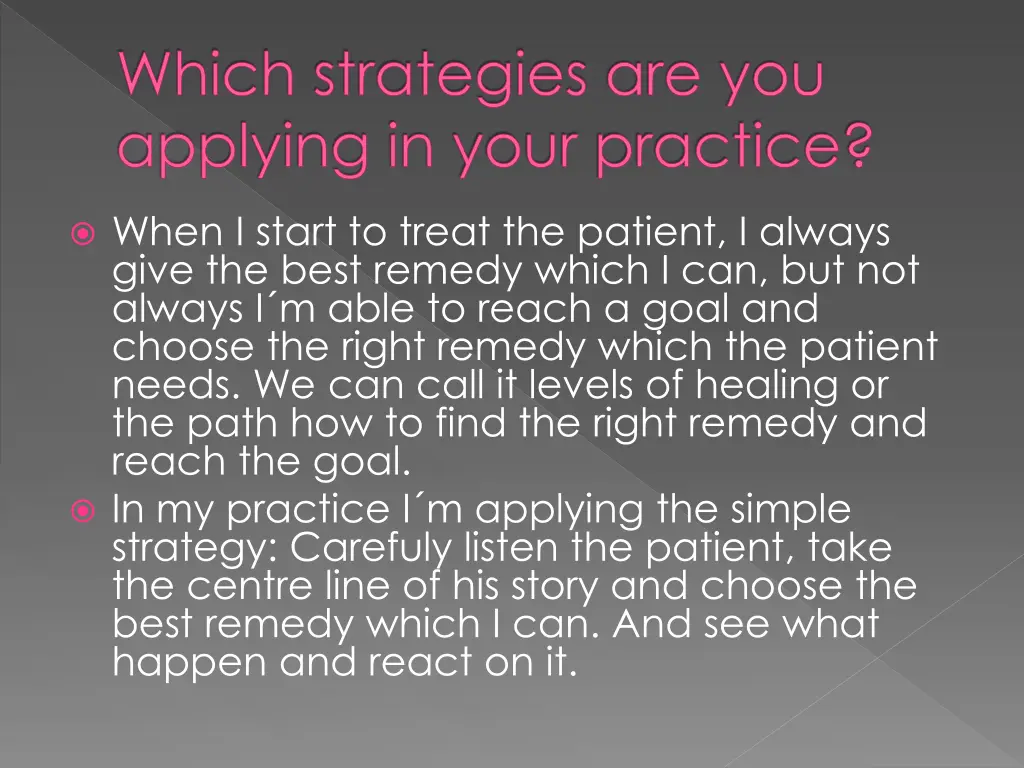 which strategies are you applying in your practice