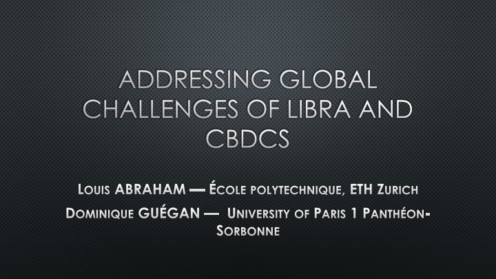 addressing global challenges of libra and cbdcs