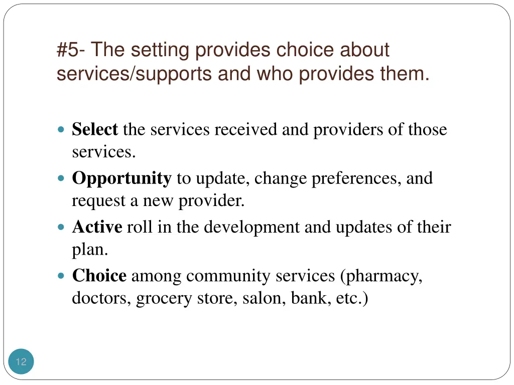 5 the setting provides choice about services