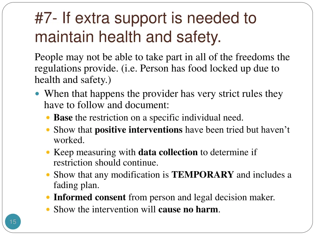 7 if extra support is needed to maintain health