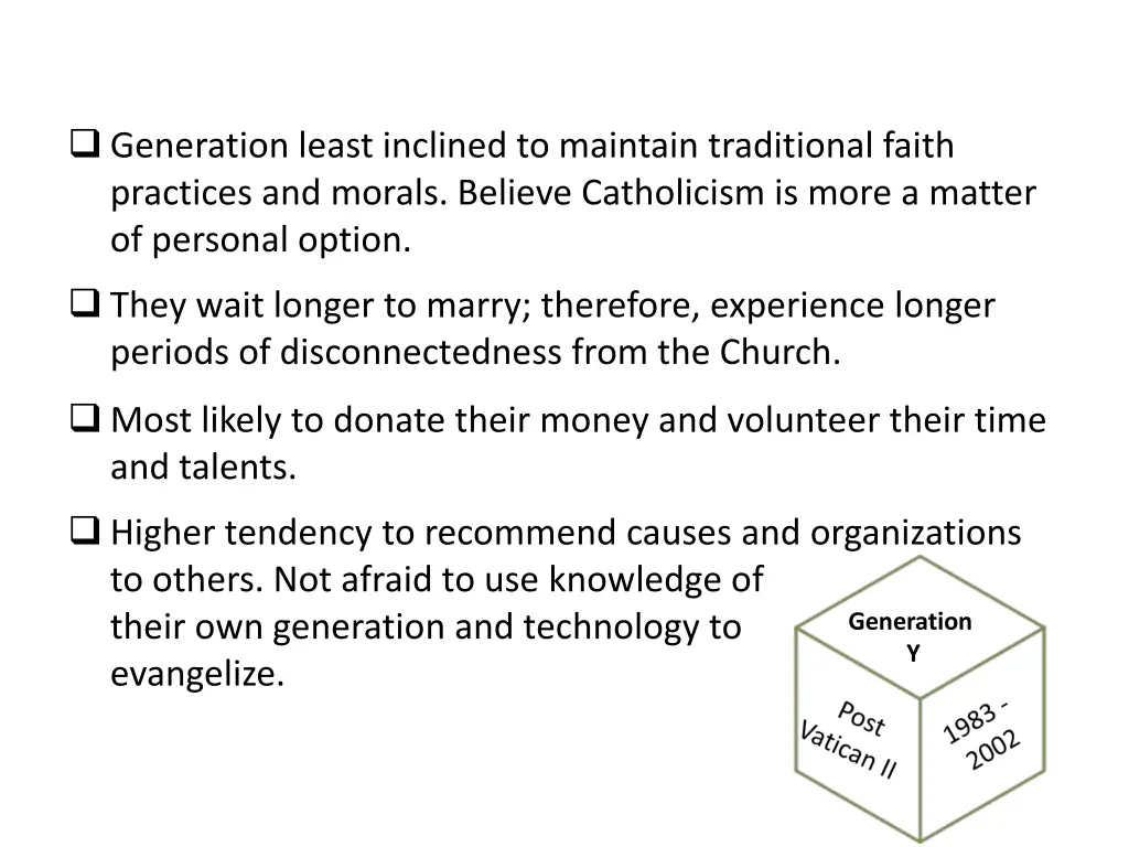 generation least inclined to maintain traditional