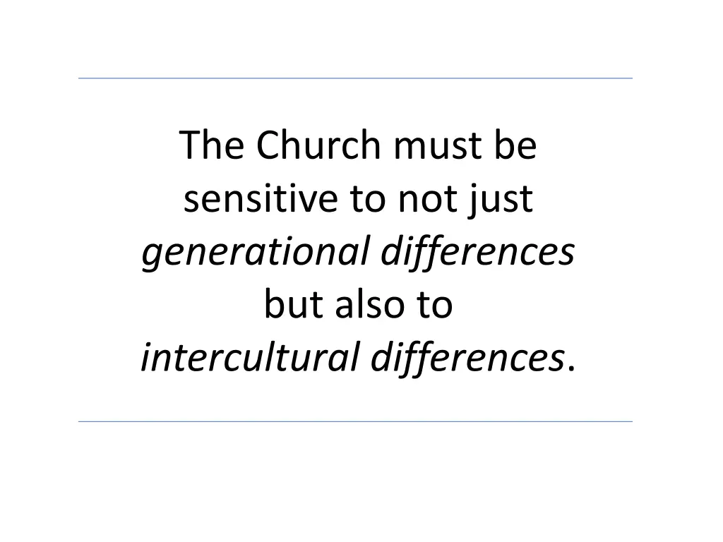 the church must be sensitive to not just