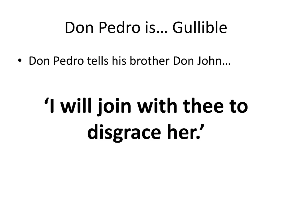 don pedro is gullible