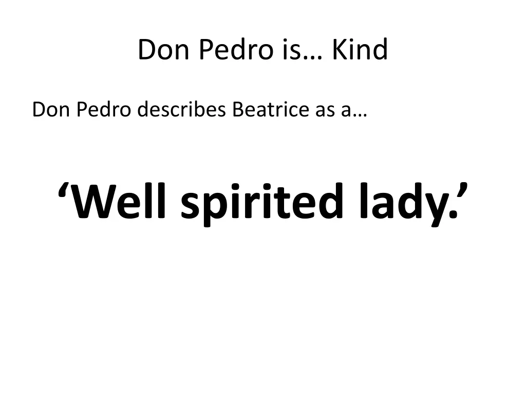 don pedro is kind