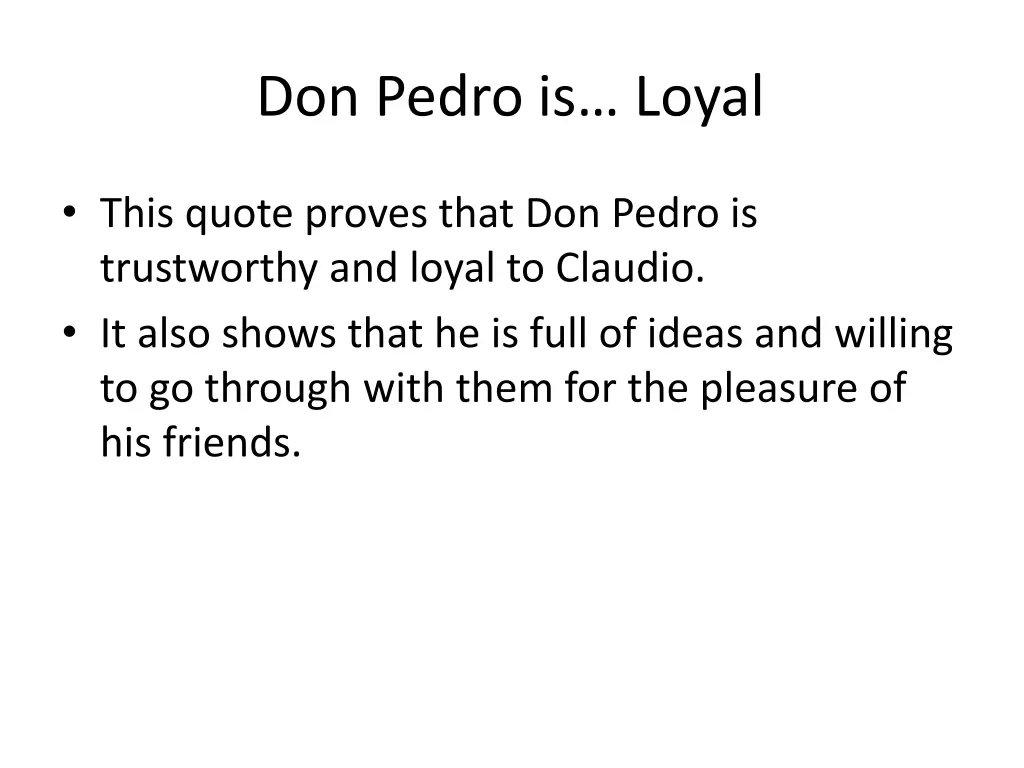 don pedro is loyal 1