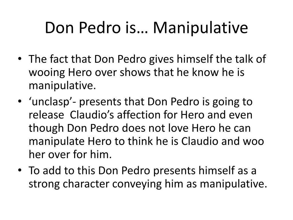 don pedro is manipulative 1