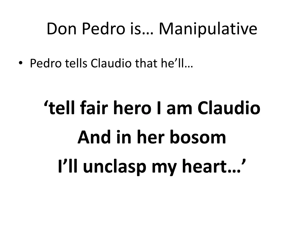 don pedro is manipulative