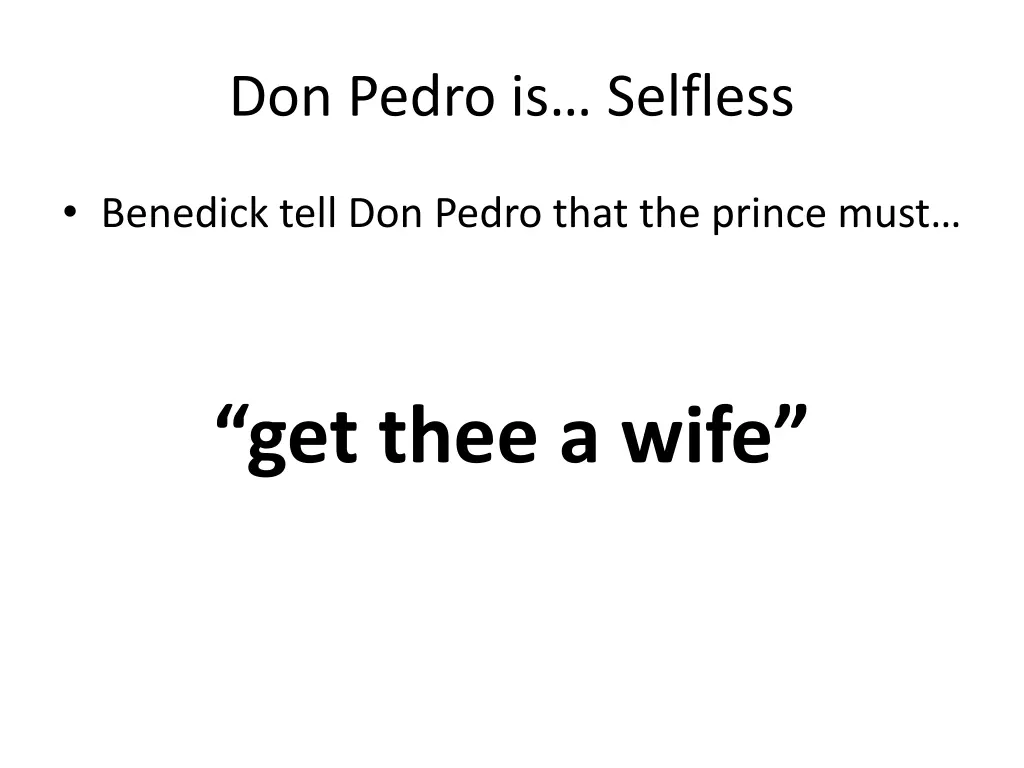 don pedro is selfless