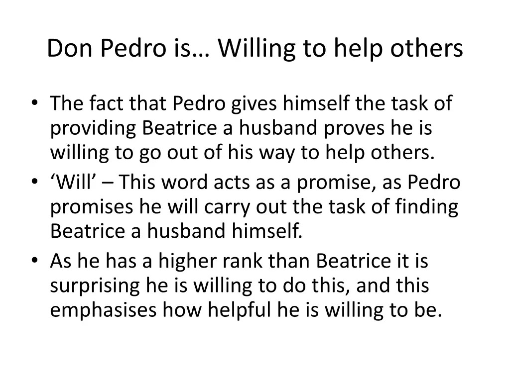 don pedro is willing to help others 1