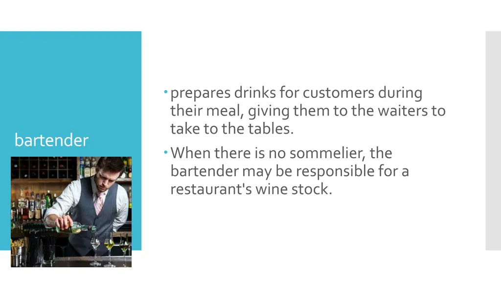 prepares drinks for customers during their meal