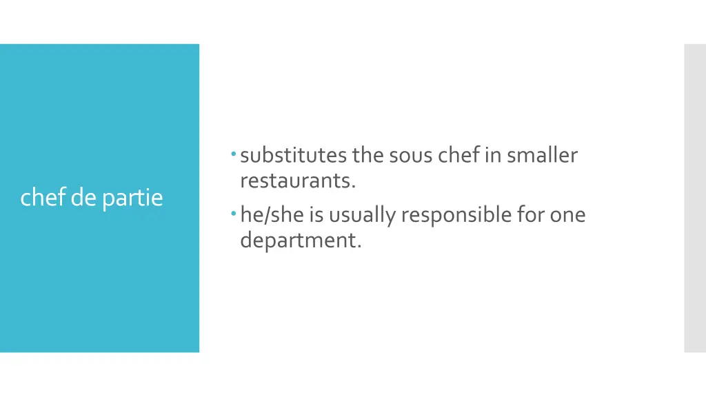 substitutes the sous chef in smaller restaurants