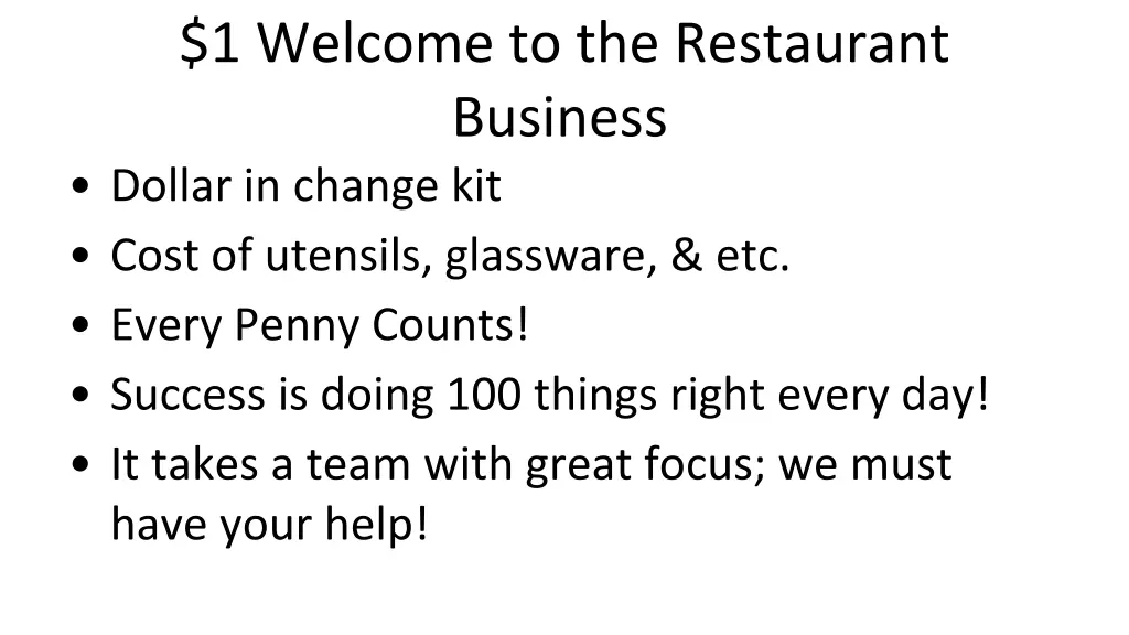 1 welcome to the restaurant business dollar