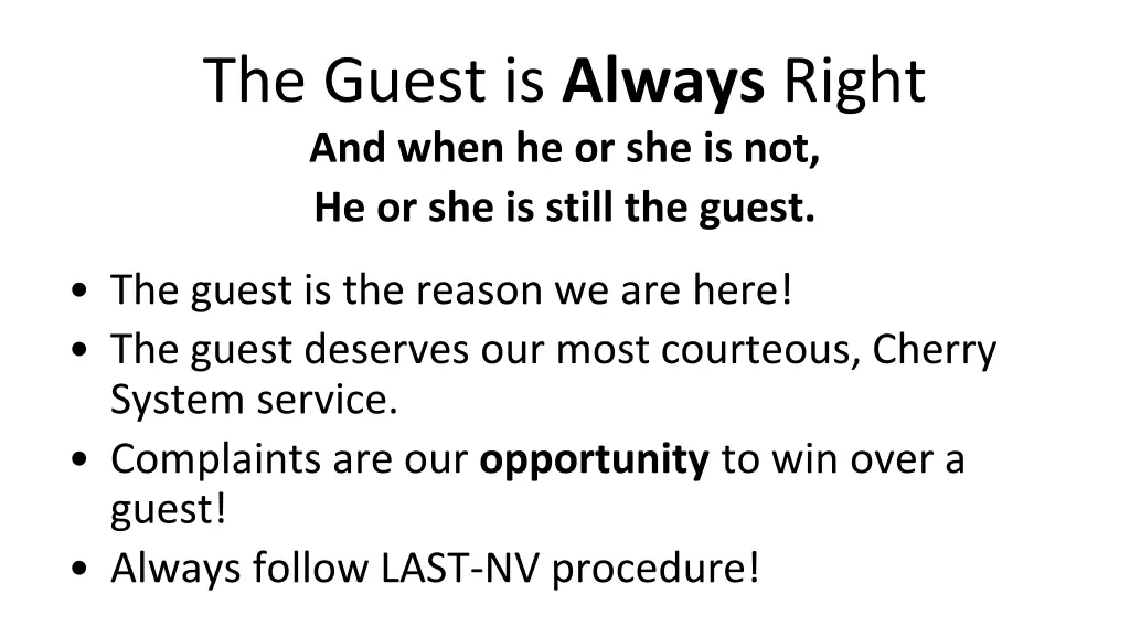 the guest is always right and when