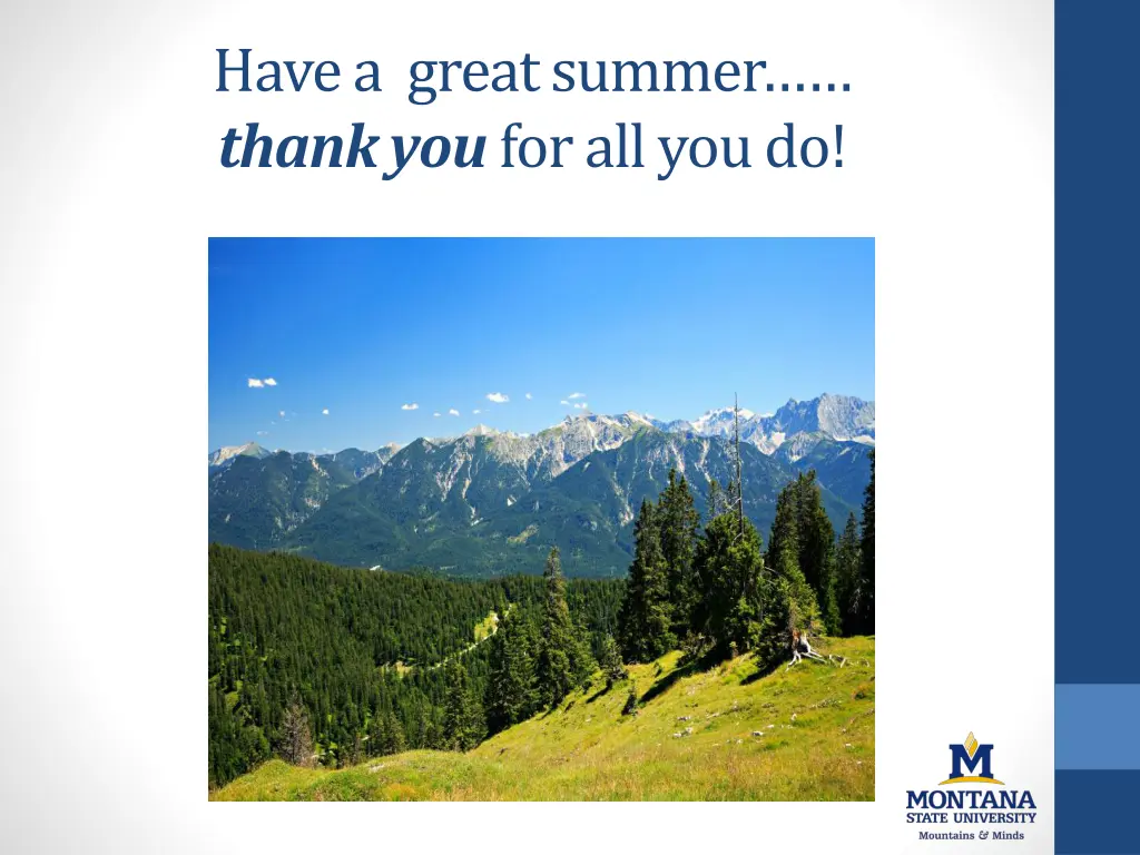 have a great summer thank you for all you do