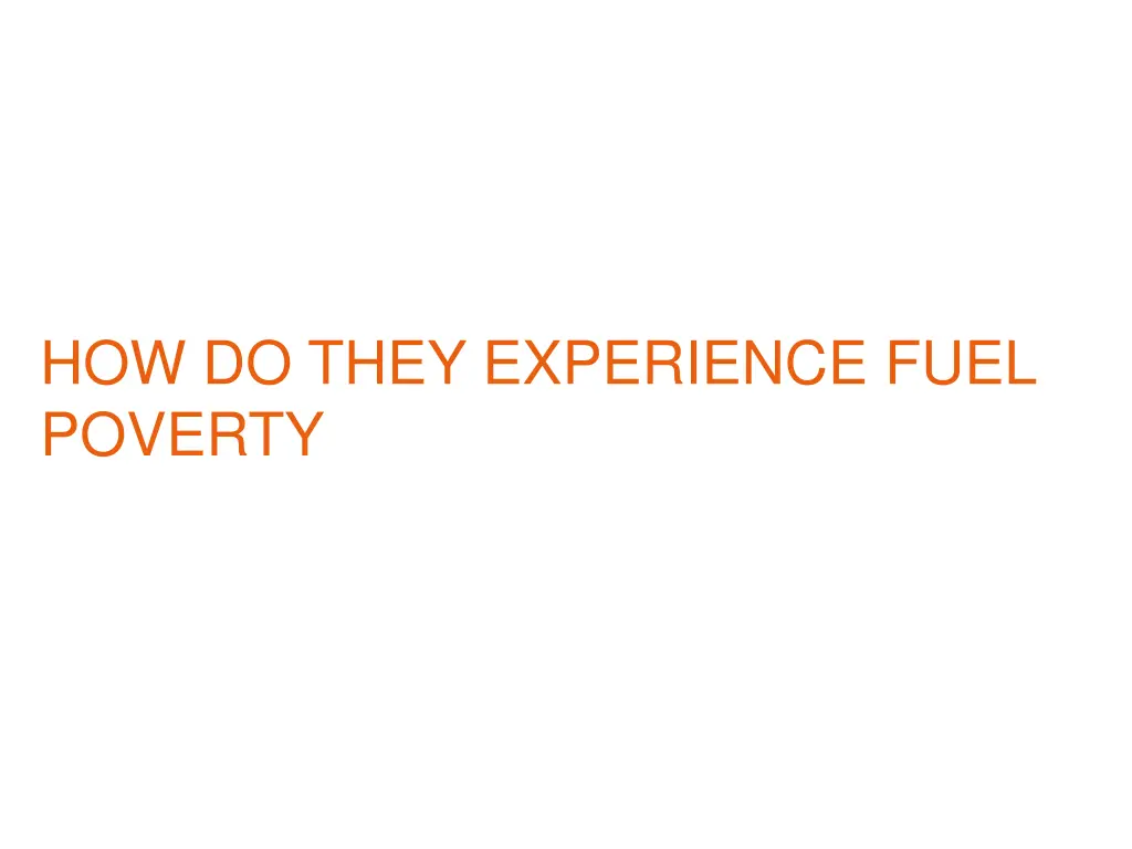 how do they experience fuel poverty