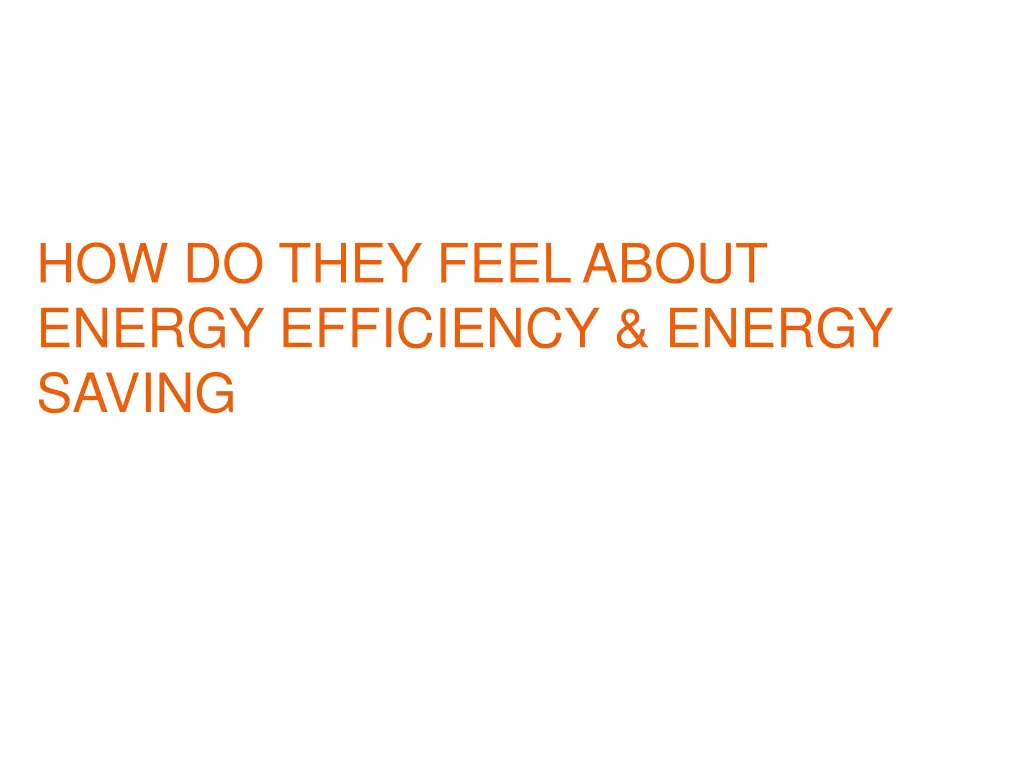 how do they feel about energy efficiency energy