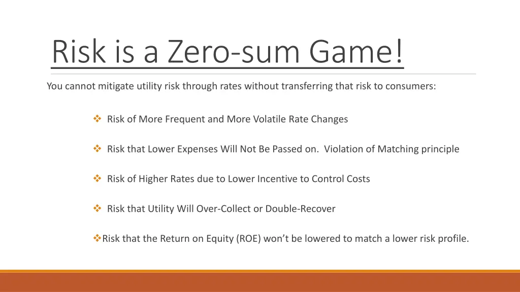 risk is a zero sum game