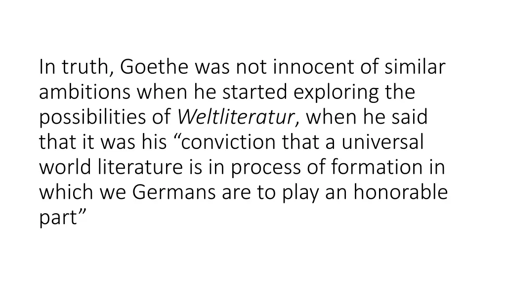 in truth goethe was not innocent of similar