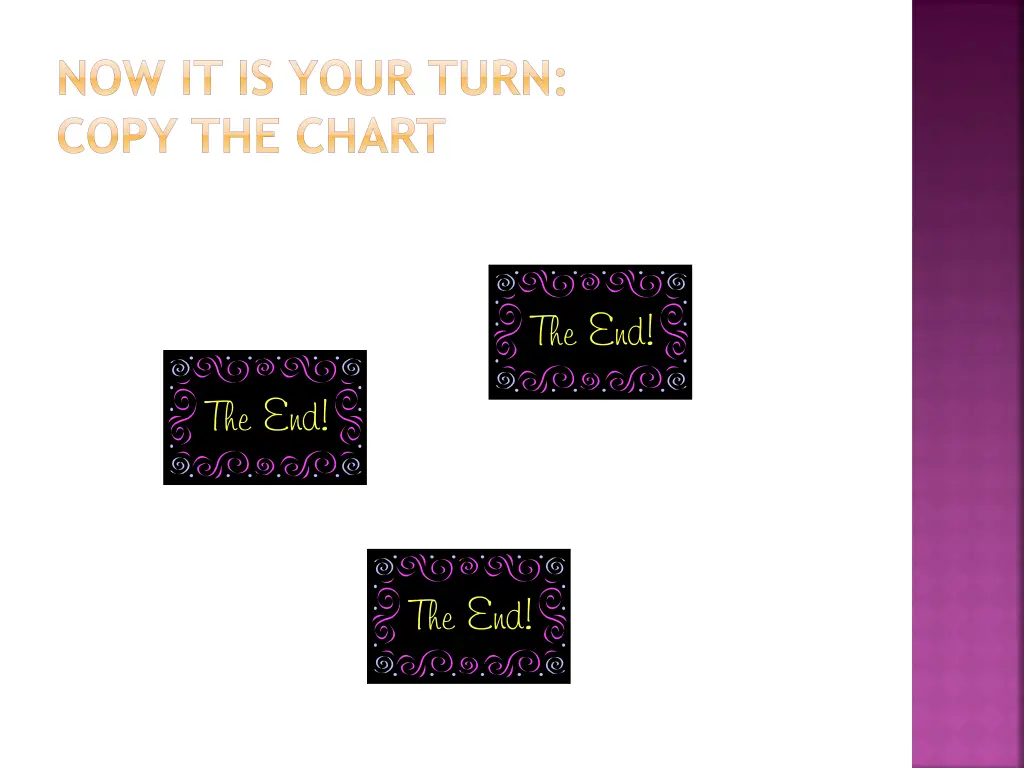 now it is your turn copy the chart