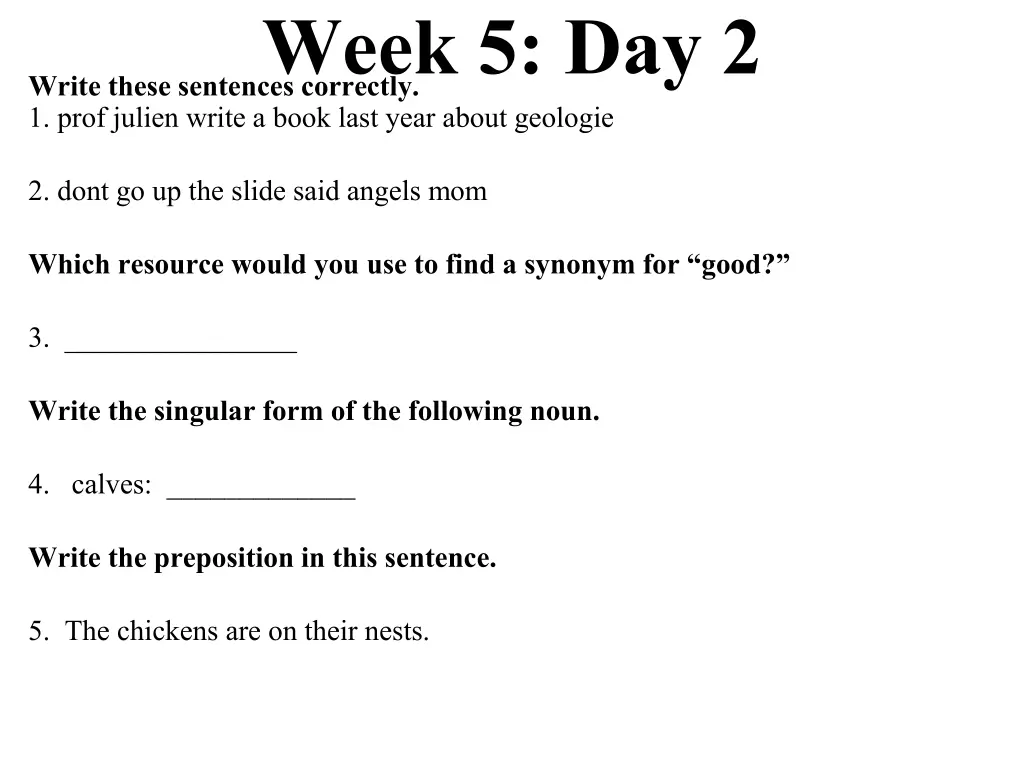 week 5 day 2 write these sentences correctly