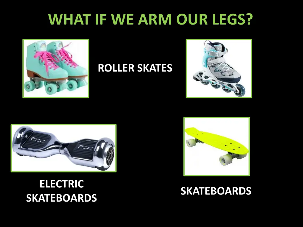 what if we arm our legs